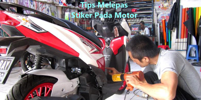 Tips Melepas Stiker Pada Motor