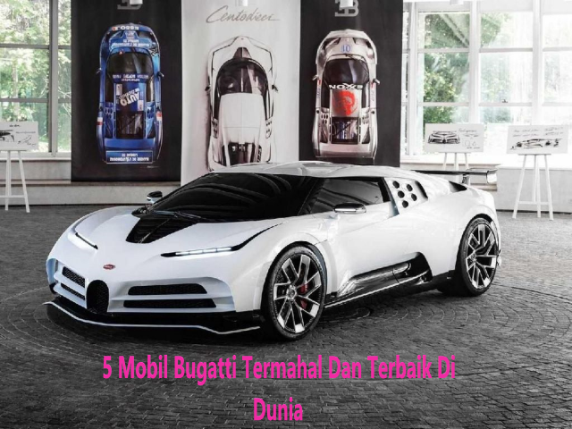 5 Mobil Bugatti Termahal Dan Terbaik Di Dunia